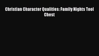 Read Christian Character Qualities: Family Nights Tool Chest Ebook Free