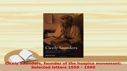 PDF  Cicely Saunders founder of the hospice movement Selected letters 1959  1999  EBook