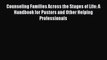 Read Counseling Families Across the Stages of Life: A Handbook for Pastors and Other Helping