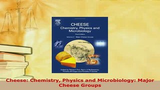 Download  Cheese Chemistry Physics and Microbiology Major Cheese Groups  Read Online