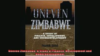 FREE PDF  Uneven Zimbabwe A Study of Finance Development and Underdevelopment  DOWNLOAD ONLINE