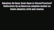 Read Adoption: An Open Semi-Open or Closed Practice? Reflections by an American adoptive mother