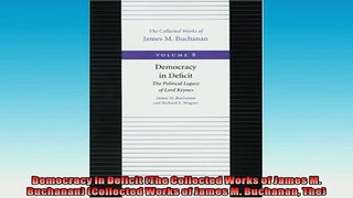 Free PDF Downlaod  Democracy in Deficit The Collected Works of James M Buchanan Collected Works of James READ ONLINE