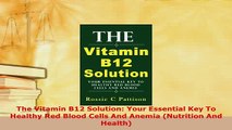 PDF  The Vitamin B12 Solution Your Essential Key To Healthy Red Blood Cells And Anemia  EBook