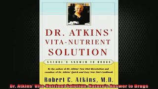 READ book  Dr Atkins VitaNutrient Solution Natures Answer to Drugs Full EBook