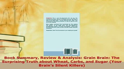 Download  Book Summary Review  Analysis Grain Brain The Surprising Truth about Wheat Carbs and  Read Online
