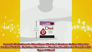 READ book  Joseph Christianos Bloodtype Diet O A Custom Eating Plan for Losing Weight Fighting Full Free