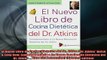 Free Full PDF Downlaod  El Nuevo Libro de Cocina Dietetica del Dr Atkins Dr Atkins Quick  Easy New Full EBook