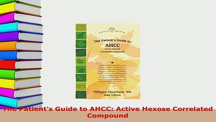PDF  The Patients Guide to AHCC Active Hexose Correlated Compound Free Books
