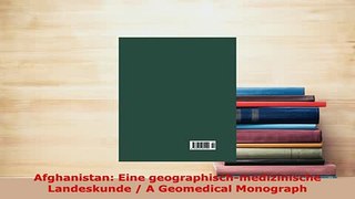 Download  Afghanistan Eine geographischmedizinische Landeskunde  A Geomedical Monograph PDF Free
