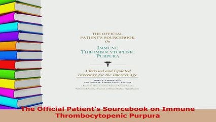 PDF  The Official Patients Sourcebook on Immune Thrombocytopenic Purpura Free Books
