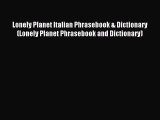 Read Lonely Planet Italian Phrasebook & Dictionary (Lonely Planet Phrasebook and Dictionary)
