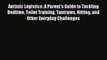 Read Autistic Logistics: A Parent's Guide to Tackling Bedtime Toilet Training Tantrums Hitting