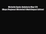 Read Michelin Spain: Andalucia Map 578 (Maps/Regional (Michelin)) (Multilingual Edition) Ebook