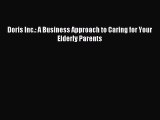 Read Doris Inc.: A Business Approach to Caring for Your Elderly Parents Ebook Free