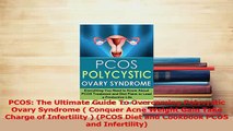 Download  PCOS The Ultimate Guide To Overcoming Polycystic Ovary Syndrome  Conquer Acne Weight  EBook