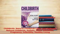 PDF  Childbirth Natural Childbirth Labor and Delivery Natural Childbirth Holistic Home  EBook