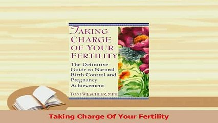 Download  Taking Charge Of Your Fertility Free Books