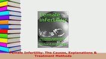 Download  Female Infertility The Causes Explanations  Treatment Methods  EBook