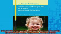 READ book  IntroducciÛn al Enfoque ABA en Autismo y Retraso de Desarrollo Un Manual para Padres y Full Free
