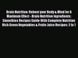 Read Brain Nutrition: Reboot your Body & Mind for A Maximum Effect - Brain Nutrition Ingredients: