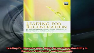 READ book  Leading For Regeneration Going Beyond Sustainability in Business Education and Community READ ONLINE