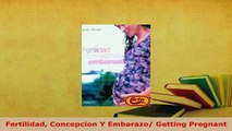 PDF  Fertilidad Concepcion Y Embarazo Getting Pregnant  Read Online