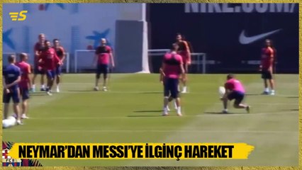 Neymar'dan Messi'ye ilginç hareket