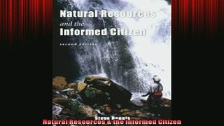EBOOK ONLINE  Natural Resources  the Informed Citizen  FREE BOOOK ONLINE