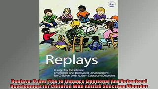 READ book  Replays Using Play to Enhance Emotional And Behavioral Development for Children With Full EBook