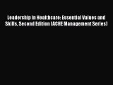 [PDF] Leadership in Healthcare: Essential Values and Skills Second Edition (ACHE Management