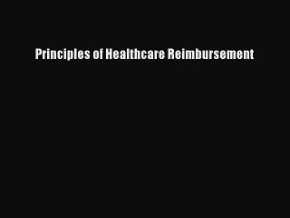 [PDF] Principles of Healthcare Reimbursement [Download] Full Ebook