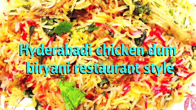 How to make Hyderabadi chicken dum biryani restaurant style