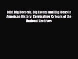 [PDF] BIG!: Big Records Big Events and Big Ideas in American History: Celebrating 75 Years
