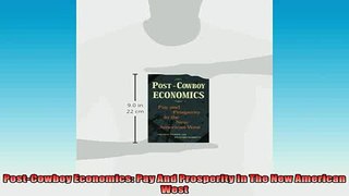 READ book  PostCowboy Economics Pay And Prosperity In The New American West  FREE BOOOK ONLINE