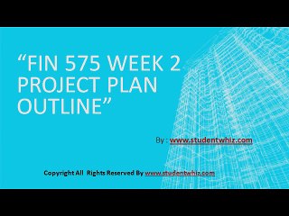 FIN 575 Week 2 Project Plan Outline