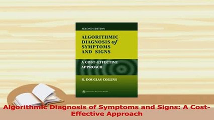 PDF  Algorithmic Diagnosis of Symptoms and Signs A CostEffective Approach  EBook