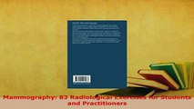Download  Mammography 83 Radiological Exercises for Students and Practitioners Free Books