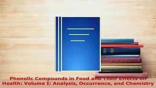 Download  Phenolic Compounds in Food and Their Effects on Health Volume I Analysis Occurrence and Read Online