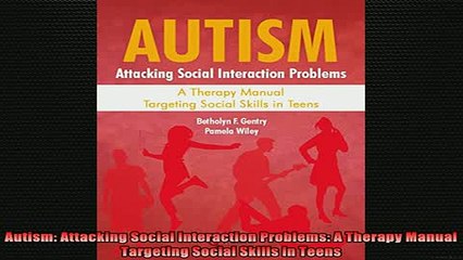 READ book  Autism Attacking Social Interaction Problems A Therapy Manual Targeting Social Skills in Full Free