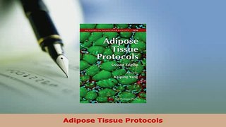 Download  Adipose Tissue Protocols Free Books