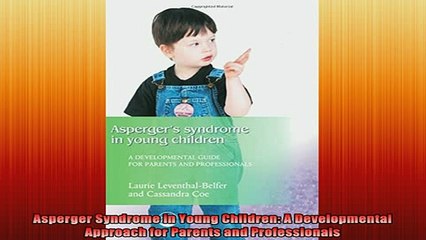 READ book  Asperger Syndrome in Young Children A Developmental Approach for Parents and Full EBook