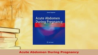 Download  Acute Abdomen During Pregnancy Free Books