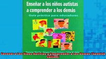 READ book  Ensenar a Los Ninos Autistas a Comprender a Los Demas Spanish Edition Full Free