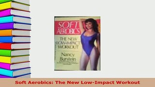 Download  Soft Aerobics The New LowImpact Workout Ebook