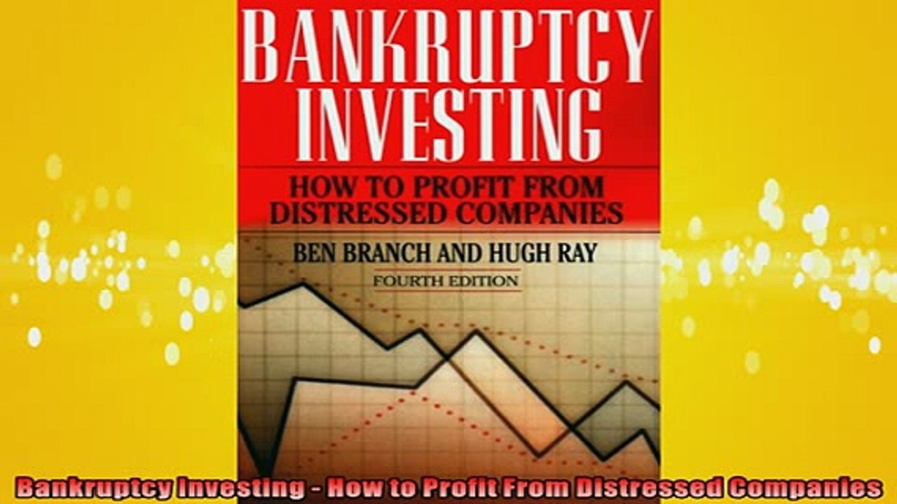 FREE DOWNLOAD  Bankruptcy Investing  How to Profit From Distressed Companies READ ONLINE
