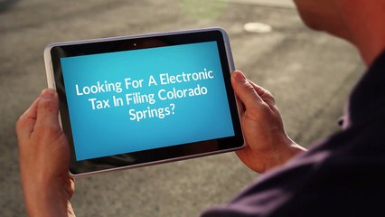Electronic Tax Filing In Colorado Springs