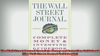 EBOOK ONLINE  The Wall Street Journal Complete Money and Investing Guidebook The Wall Street Journal  DOWNLOAD ONLINE