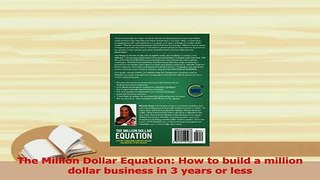 PDF  The Million Dollar Equation How to build a million dollar business in 3 years or less  EBook