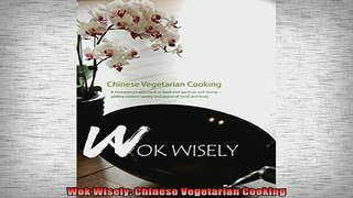 READ book  Wok Wisely Chinese Vegetarian Cooking Full EBook